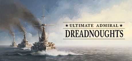 终极提督：无畏战舰/Ultimate Admiral: Dreadnoughts（V1.02） - 万千少女游戏网-万千少女游戏万千少女游戏网