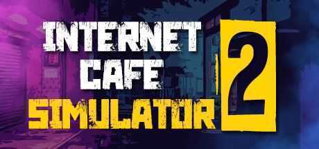 网吧模拟器2/Internet Cafe Simulator 2（Build.2022.02.26） - 万千少女游戏网-万千少女游戏万千少女游戏网